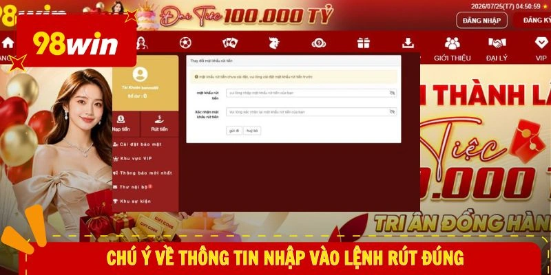 rút tiền 98WIN 3 Chú ý về thông tin nhập vào lệnh rút đúng